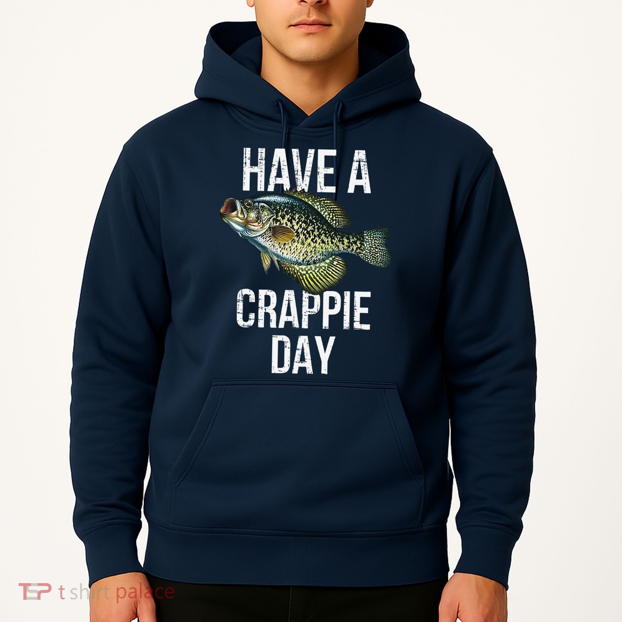 Have A Crappie Day Crappie Fishing Hoodie