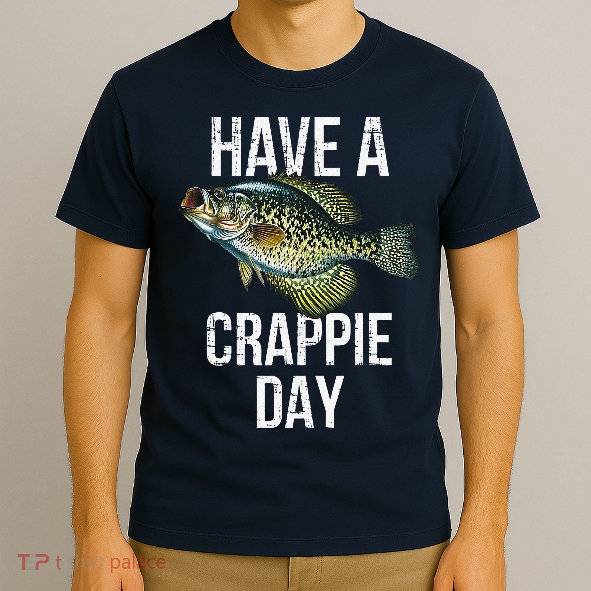 Have A Crappie Day Crappie Fishing T-Shirt