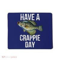 Have A Crappie Day Crappie Fishing Mousepad thumb 0