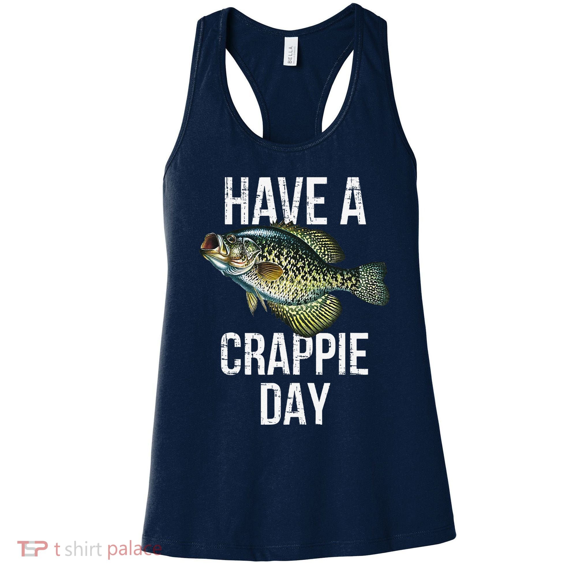 Have A Crappie Day Crappie Fishing Women's Tank Top