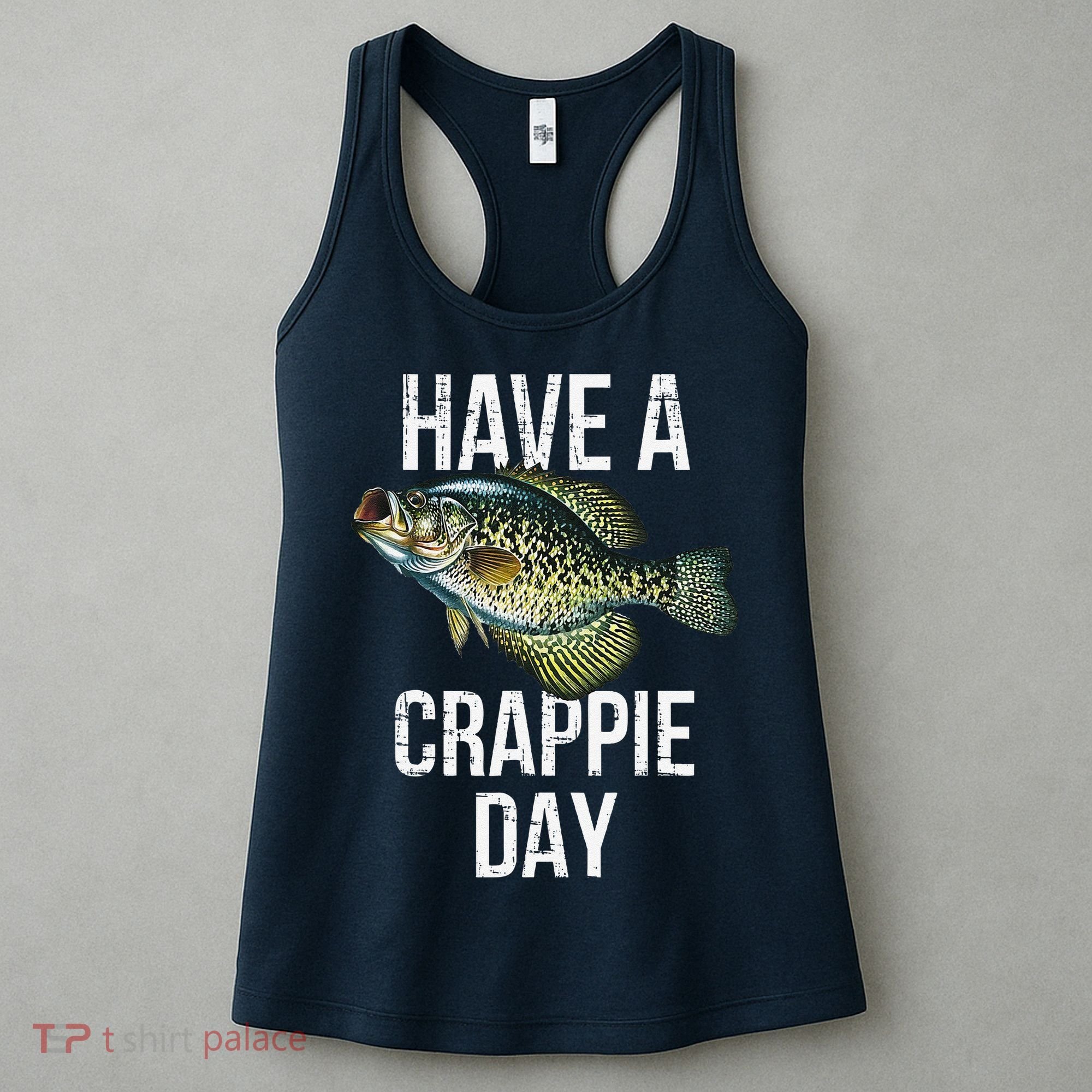Have A Crappie Day Crappie Fishing Women's Tank Top