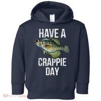 Have A Crappie Day Crappie Fishing Toddler Hoodie thumb 0