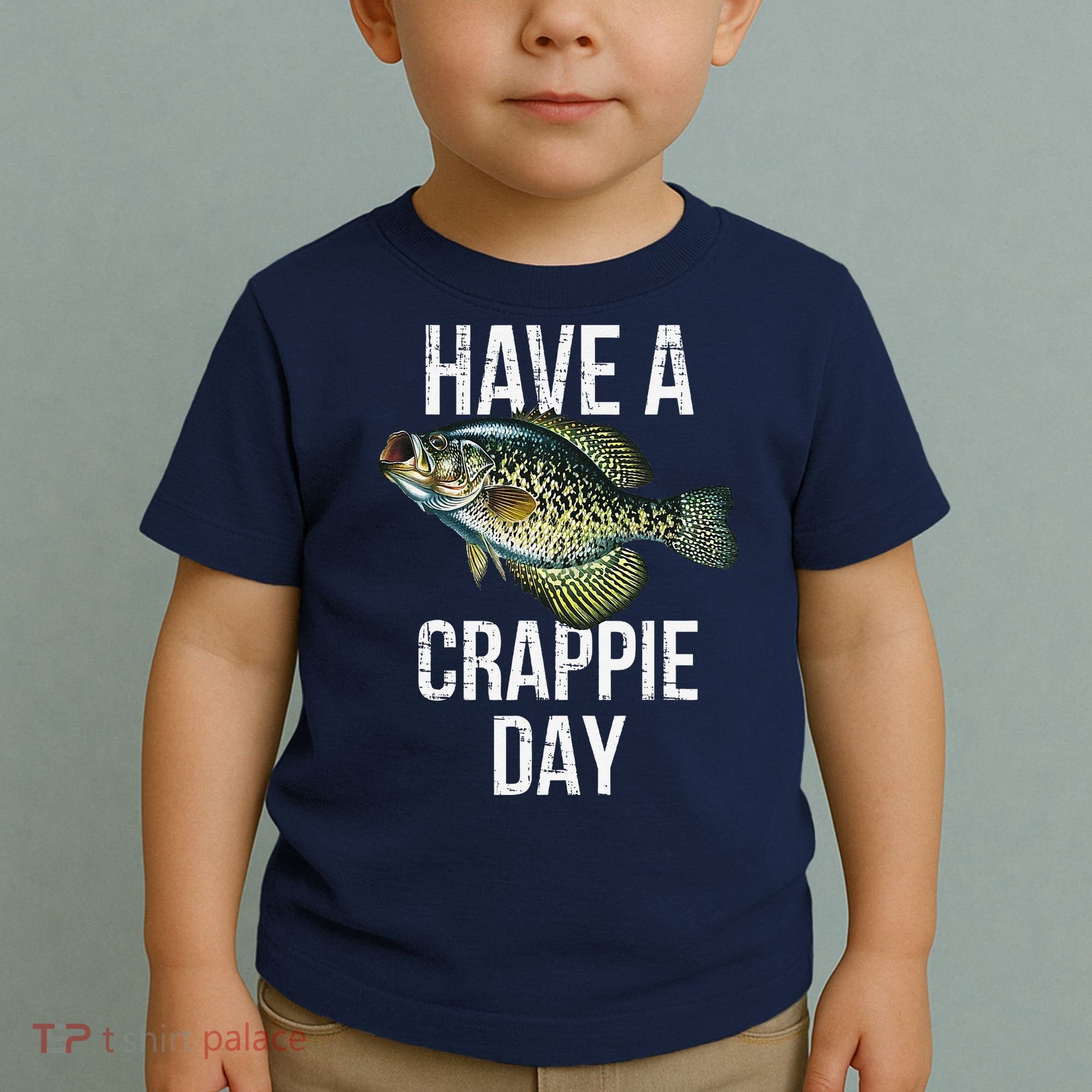 Have A Crappie Day Crappie Fishing Toddler T-Shirt