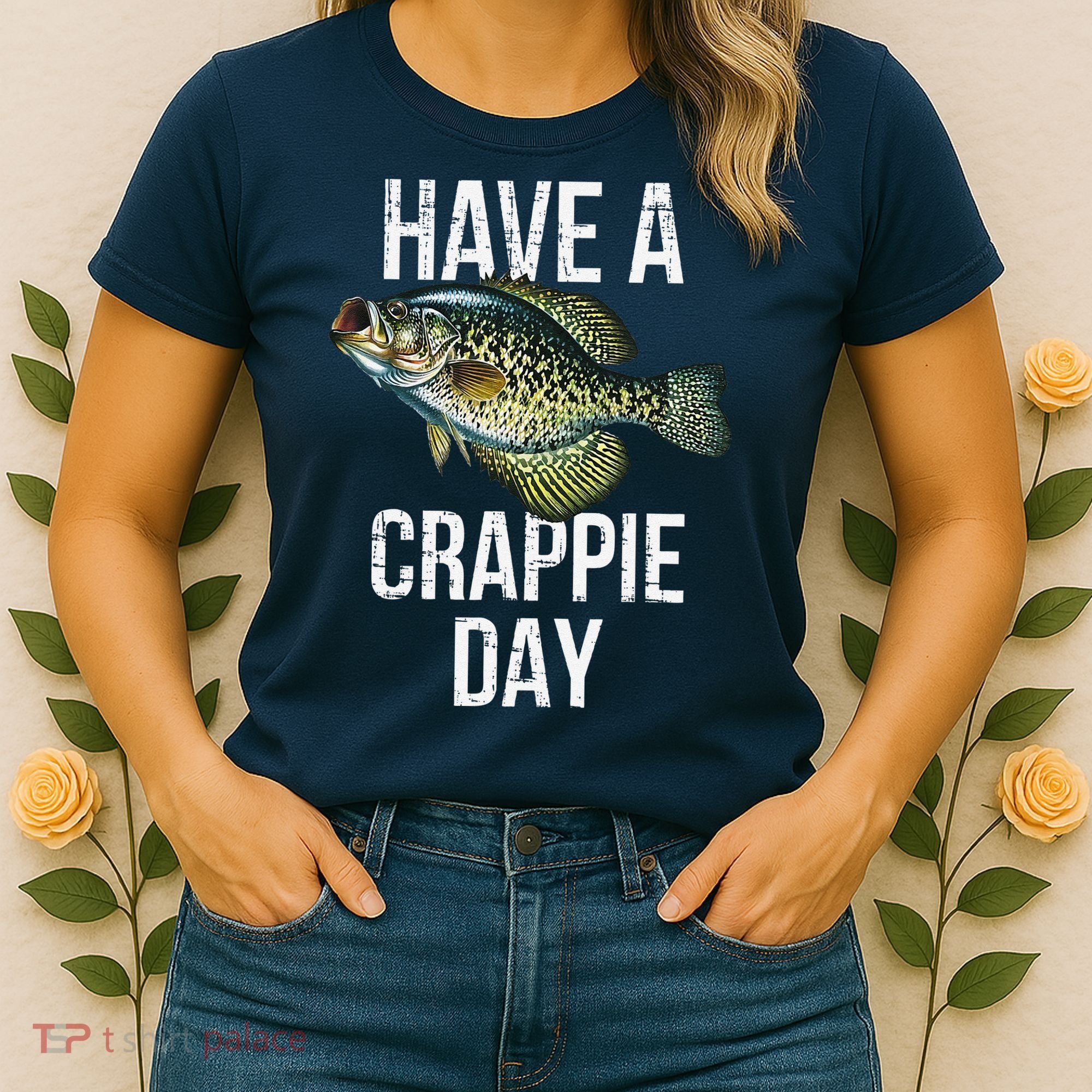 Have A Crappie Day Crappie Fishing Women's T-Shirt