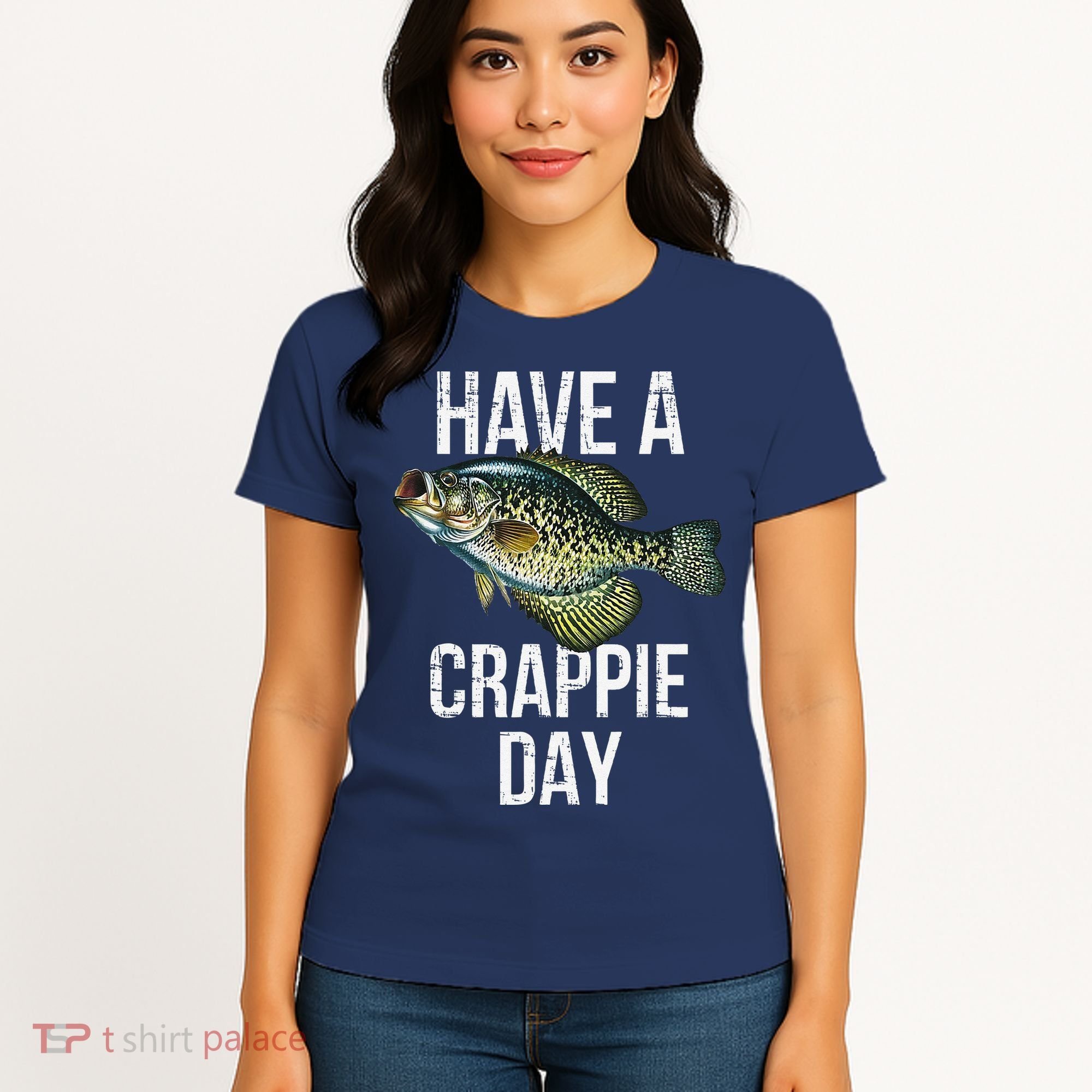 Have A Crappie Day Crappie Fishing Women's T-Shirt