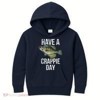 Have A Crappie Day Crappie Fishing Kids Hoodie thumb 0