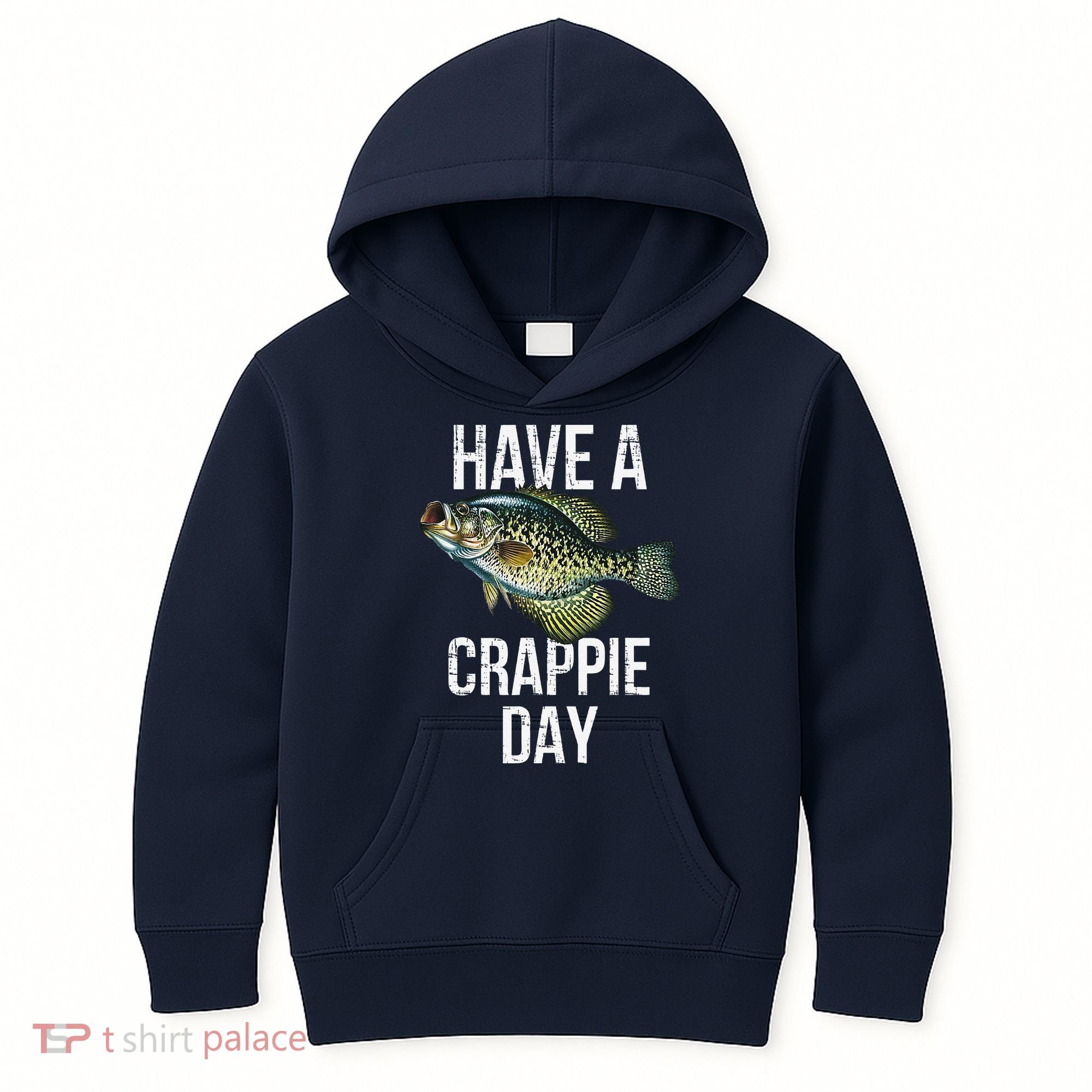 Have A Crappie Day Crappie Fishing Kids Hoodie