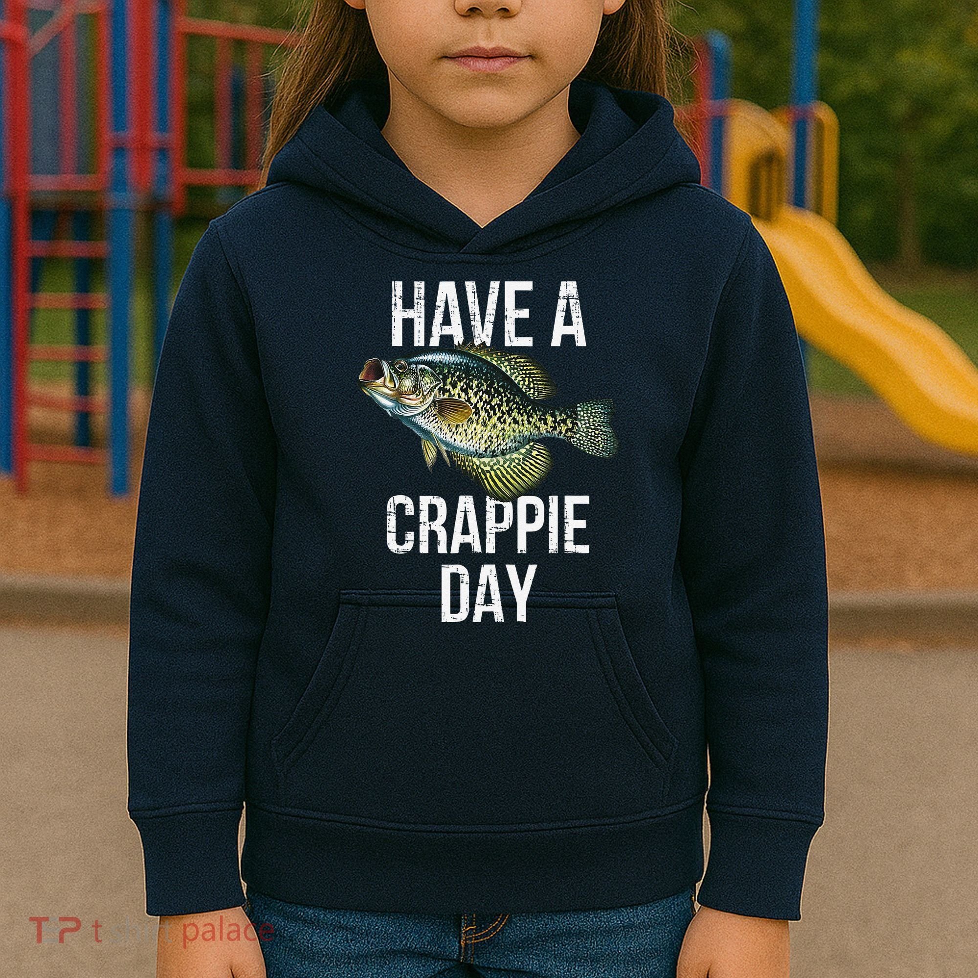 Have A Crappie Day Crappie Fishing Kids Hoodie