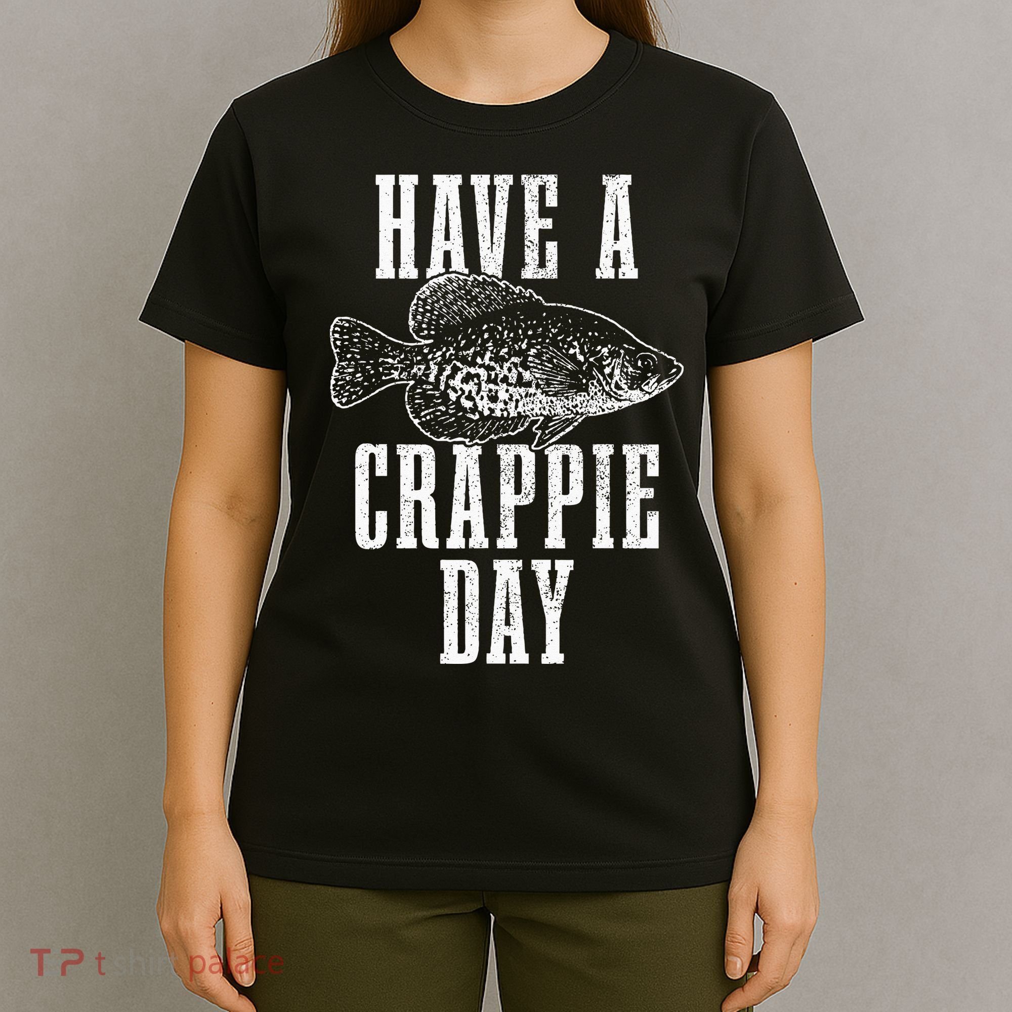 Have A Crappie Day Funny Crappie Fishing Fisherman T-Shirt