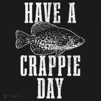 Have A Crappie Day Funny Crappie Fishing Fisherman T-Shirt thumb 7