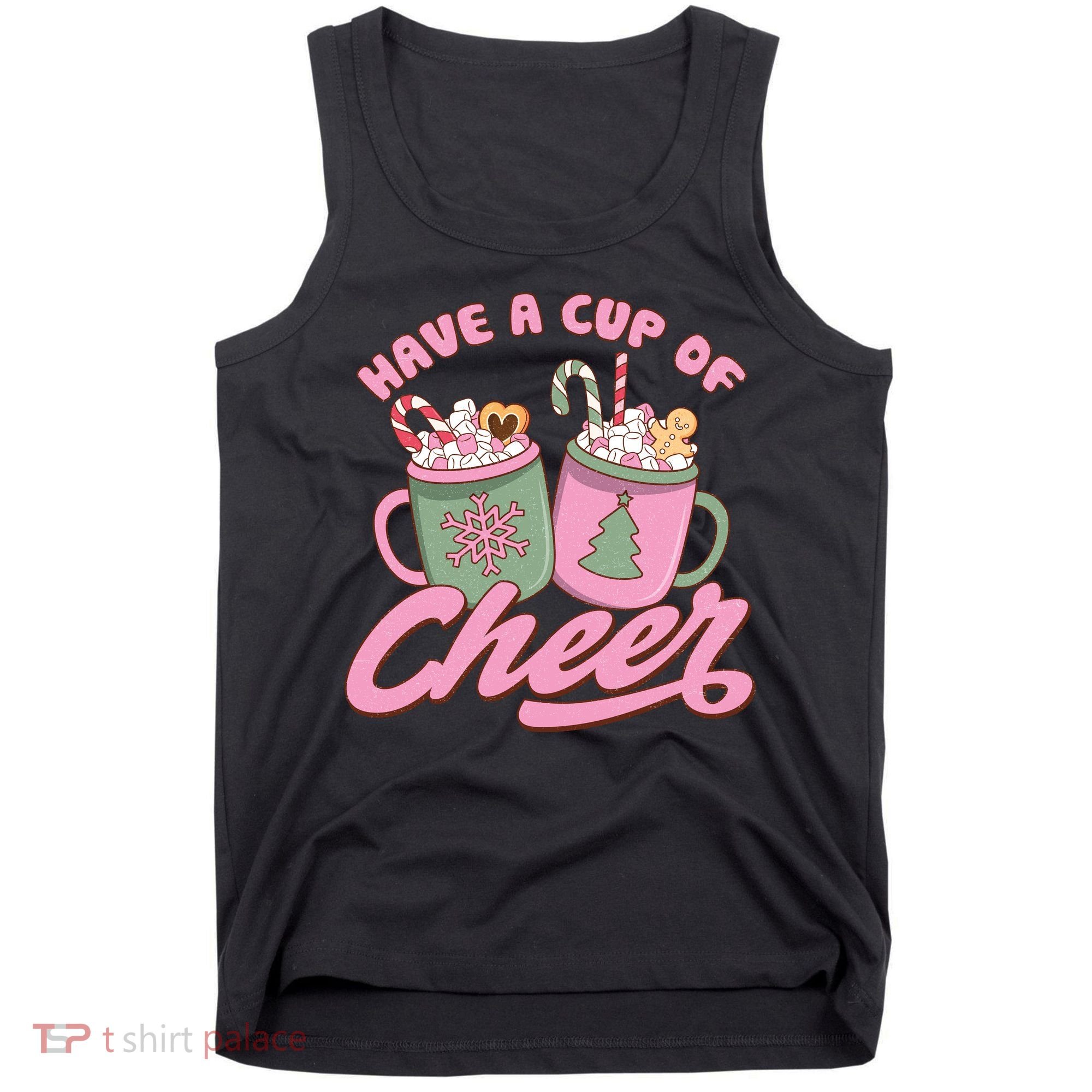 Have A Cup Of Cheer Cute Christmas Holiday Tank Top