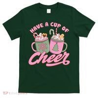 Have A Cup Of Cheer Cute Christmas Holiday T-Shirt thumb 0