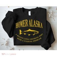 Homer Alaska Drinking Town With A Fishing Problem Sweatshirt thumb 2