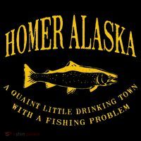 Homer Alaska Drinking Town With A Fishing Problem T-Shirt thumb 7