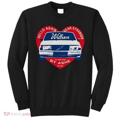 Hello Again Dear Stranger Willson Car By Ashe Sweatshirt