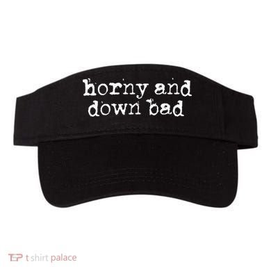 Horny And Down Bad Visor