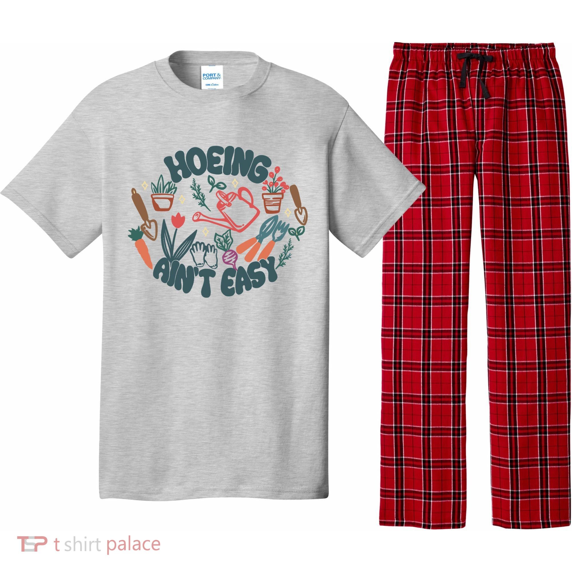 Hoeing AinT Easy Funny Gardening Plant Lover Gardener Pajama Set