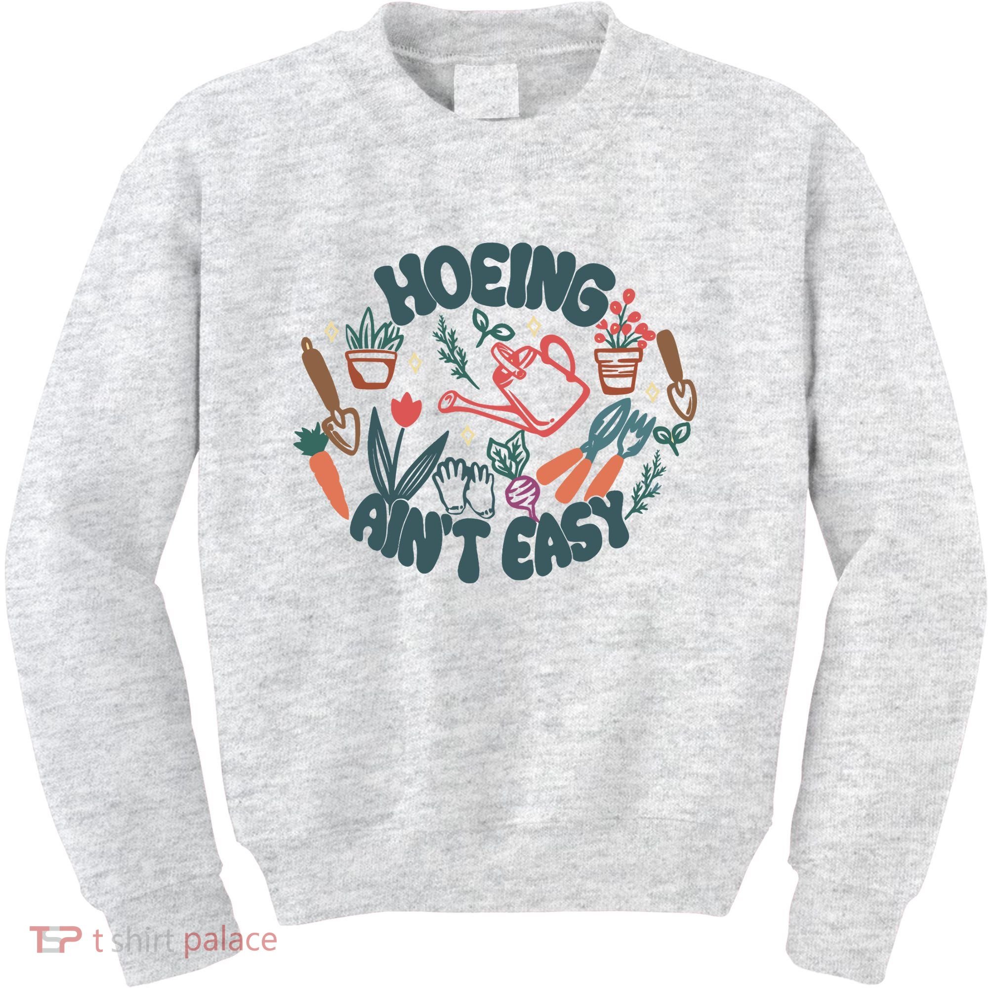 Hoeing AinT Easy Funny Gardening Plant Lover Gardener Kids Sweatshirt