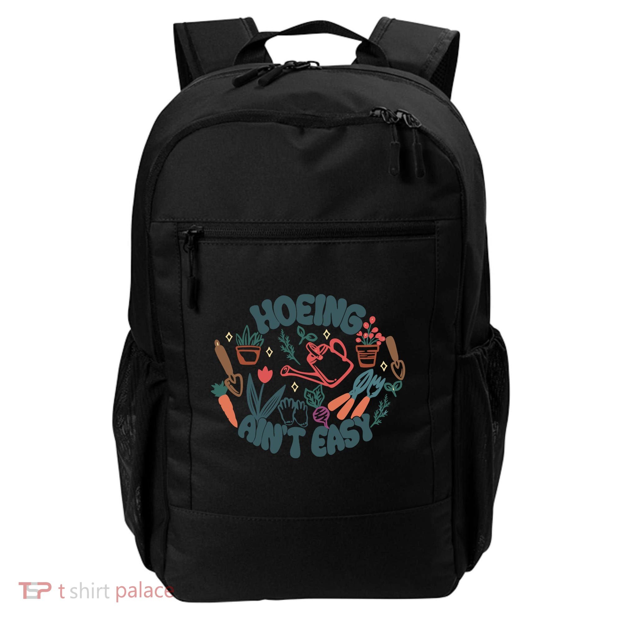 Hoeing AinT Easy Funny Gardening Plant Lover Gardener Backpack