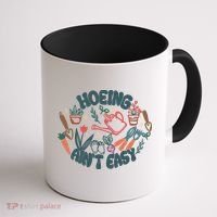 Hoeing AinT Easy Funny Gardening Plant Lover Gardener Coffee Mug thumb 1
