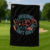 Hoeing AinT Easy Funny Gardening Plant Lover Gardener Golf Towel thumb 1