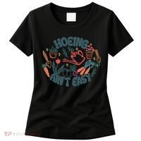 Hoeing AinT Easy Funny Gardening Plant Lover Gardener Women's T-Shirt thumb 0