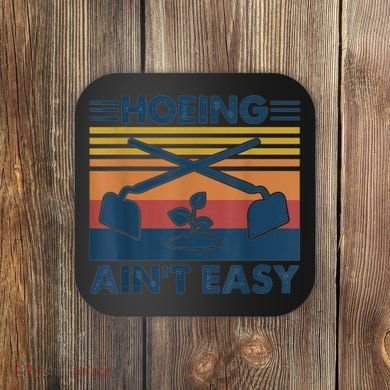 Hoeing Ain’t Easy Vintage Coaster