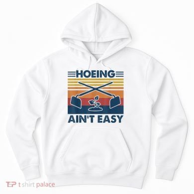 Hoeing Ain’t Easy Vintage Hoodie