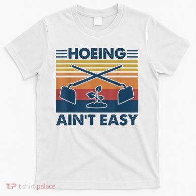 Hoeing Ain’t Easy Vintage T-Shirt