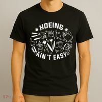 Hoeing Ain't Easy Gardening Funny Outfit for Gardeners T-Shirt thumb 3