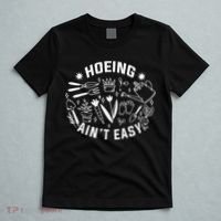 Hoeing Ain't Easy Gardening Funny Outfit for Gardeners T-Shirt thumb 5