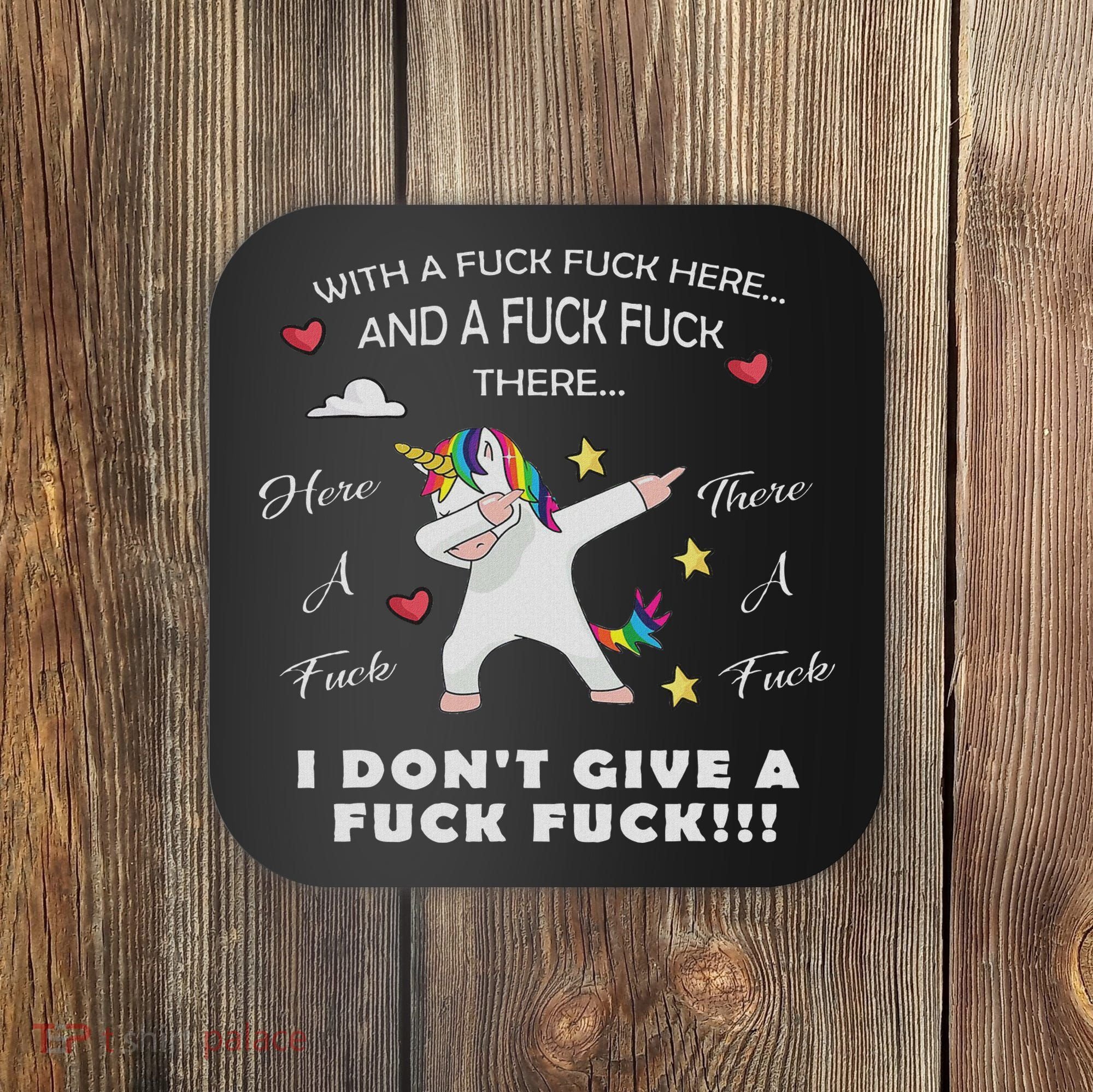 Here A Fuck There A Fuck Funny Dabbing Unicorn Coaster
