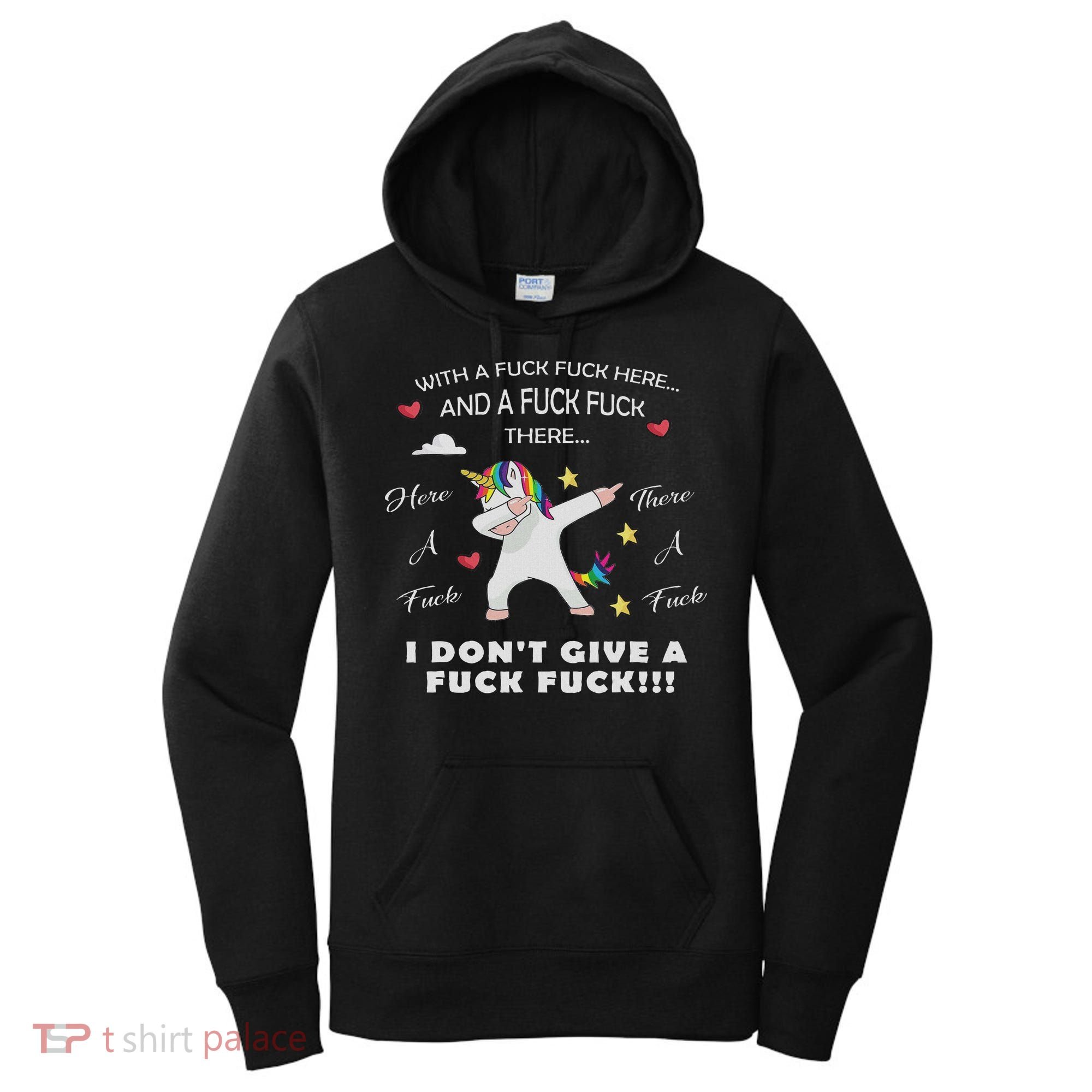 Here A Fuck There A Fuck Funny Dabbing Unicorn Women's Hoodie