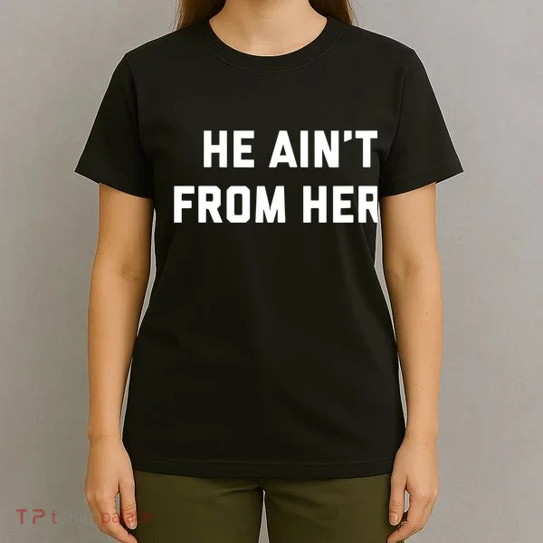 He Aint From Here Proud Represent Kentucky T-Shirt
