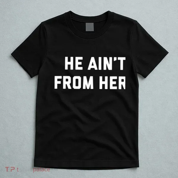 He Aint From Here Proud Represent Kentucky T-Shirt