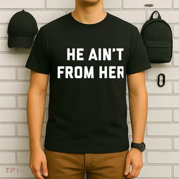 He Aint From Here Proud Represent Kentucky T-Shirt