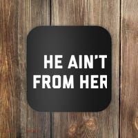 He Aint From Here Proud Represent Kentucky Coaster thumb 0