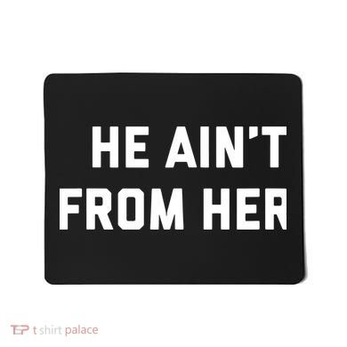 He Aint From Here Proud Represent Kentucky Mousepad
