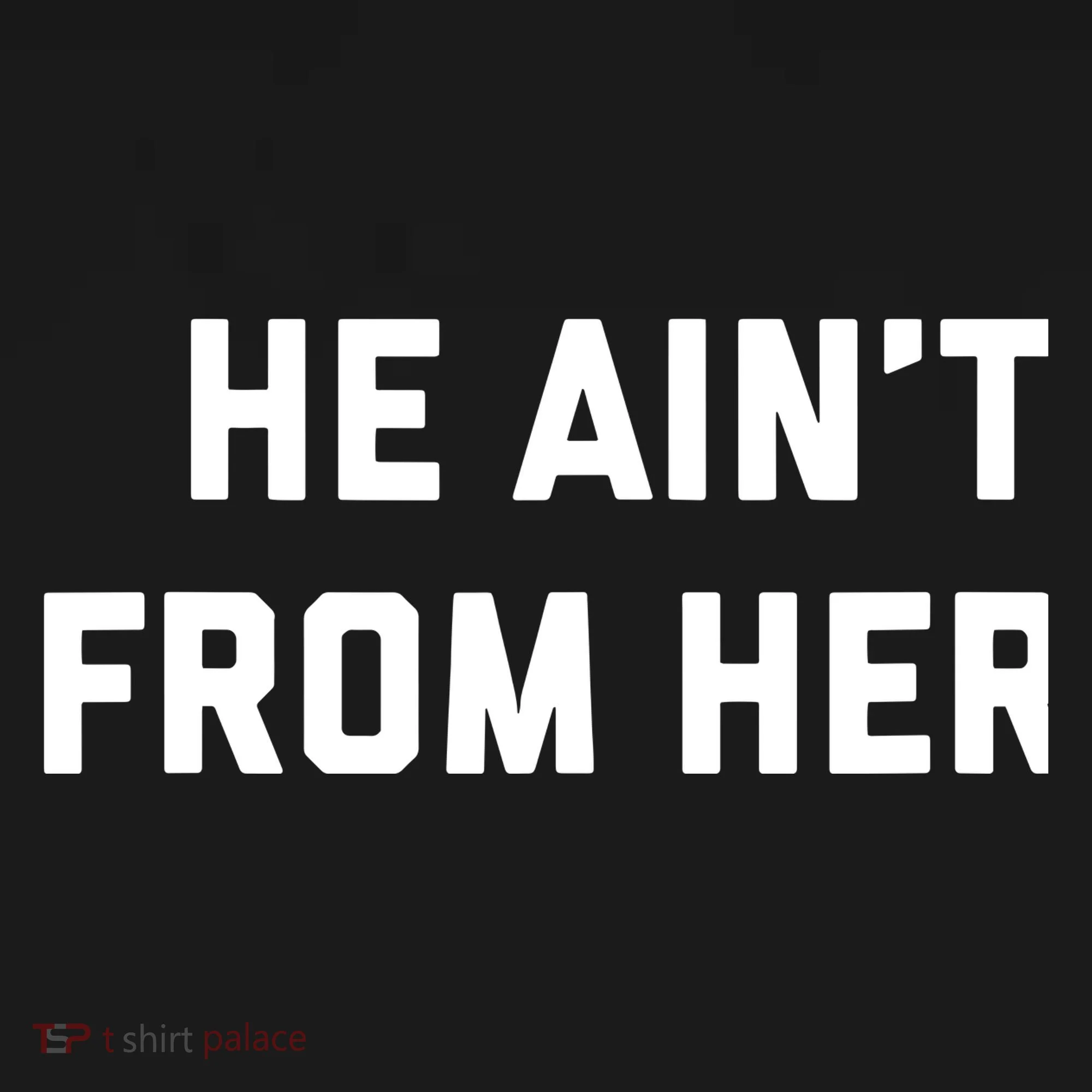 He Aint From Here Proud Represent Kentucky Baby Bodysuit