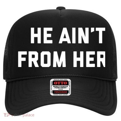 He Aint From Here Proud Represent Kentucky Hat