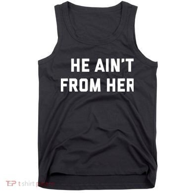 He Aint From Here Proud Represent Kentucky Tank Top
