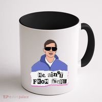 He AinT From Here Coffee Mug thumb 1