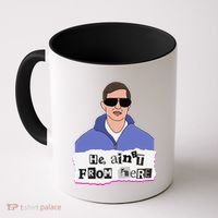 He AinT From Here Coffee Mug thumb 0