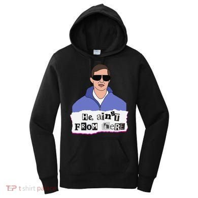 He AinT From Here Women's Hoodie