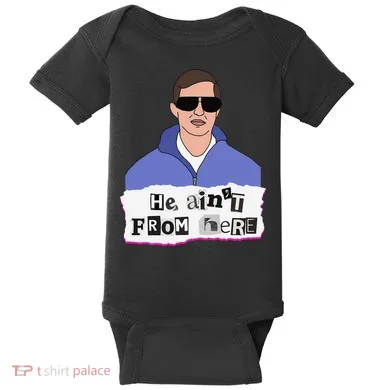 He AinT From Here Baby Bodysuit