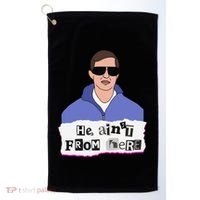 He AinT From Here Golf Towel thumb 0