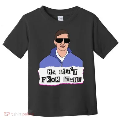 He AinT From Here Toddler T-Shirt