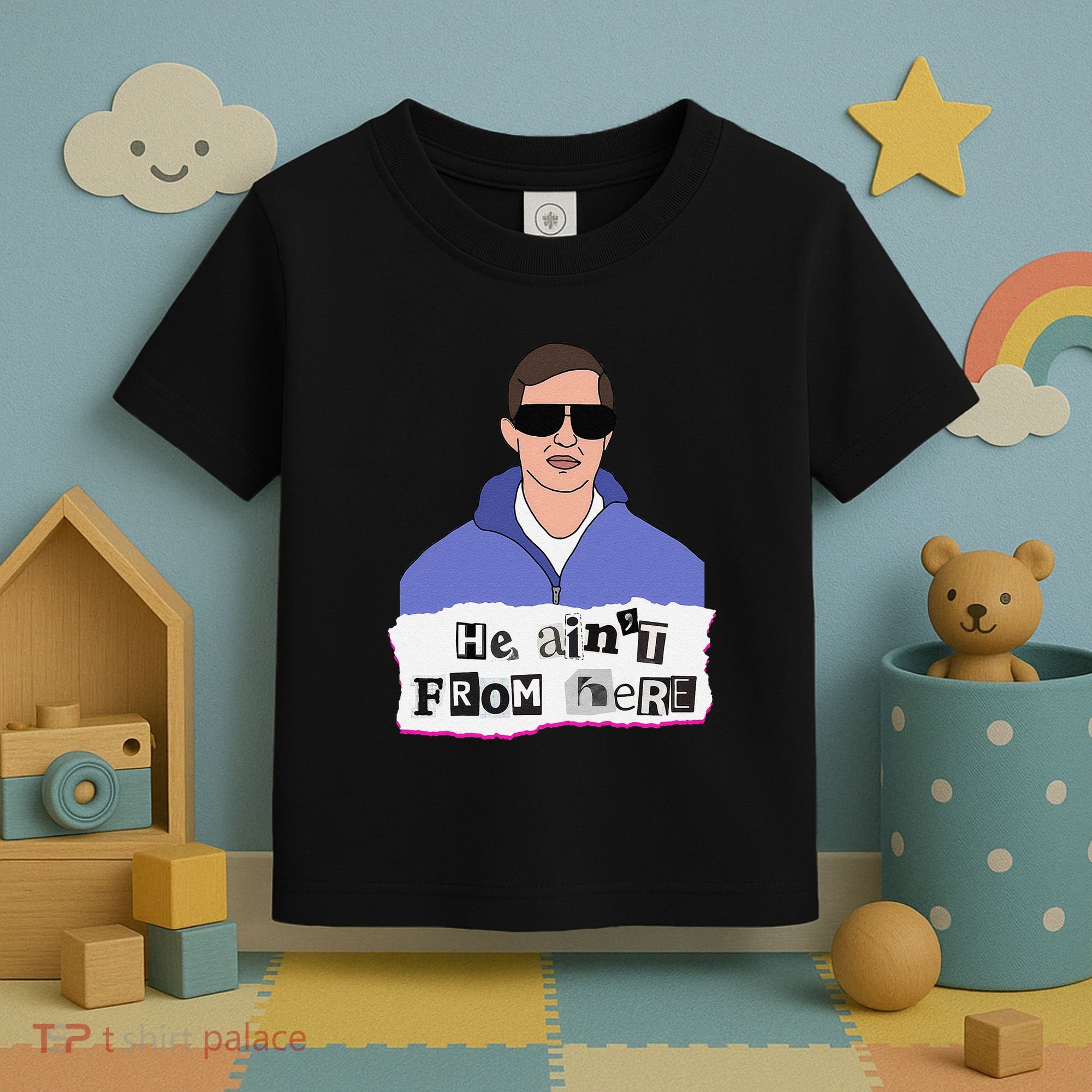 He AinT From Here Toddler T-Shirt