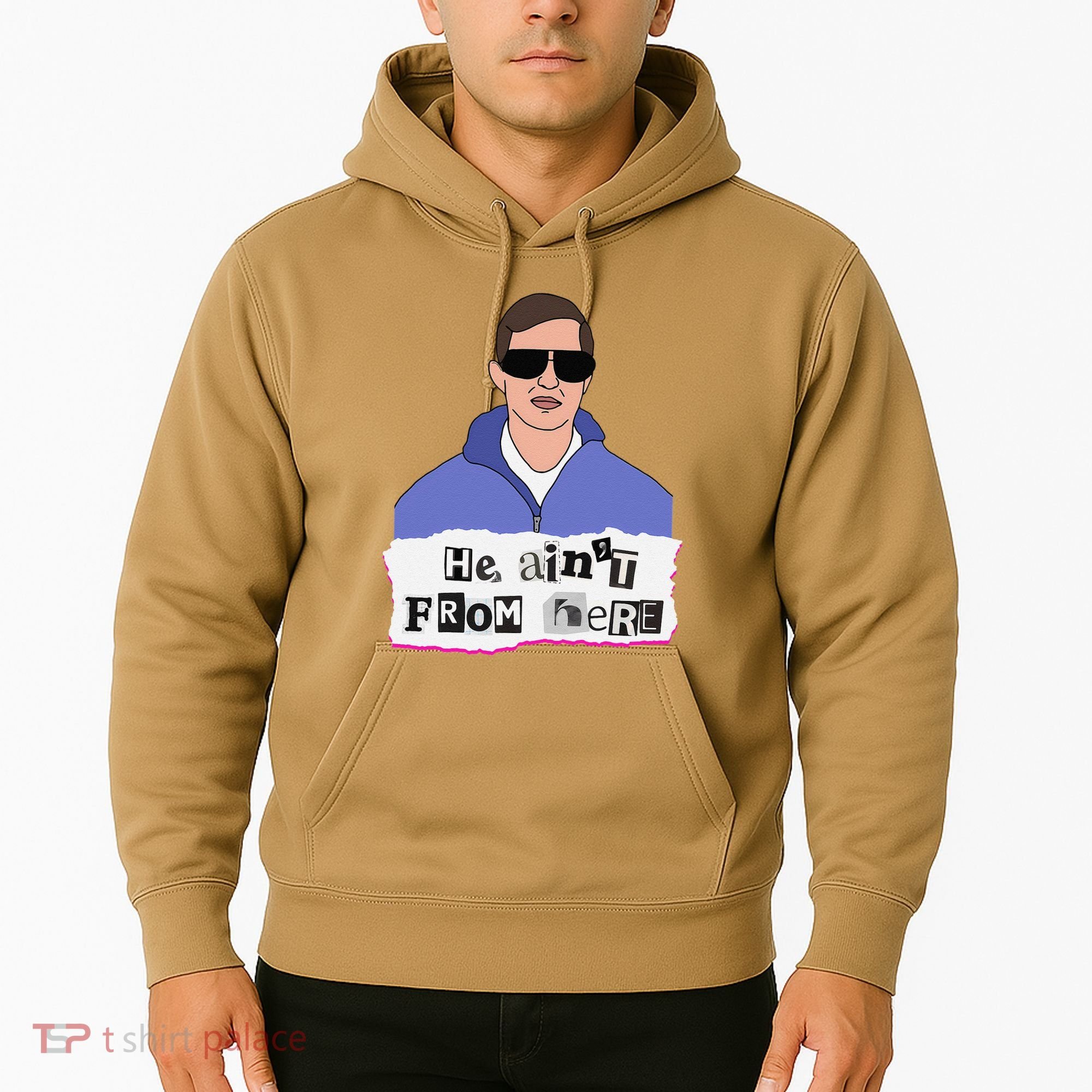 He AinT From Here Hoodie