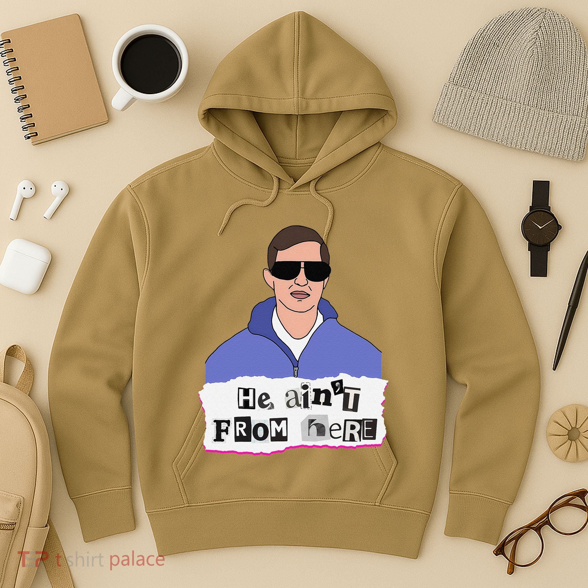 He AinT From Here Hoodie